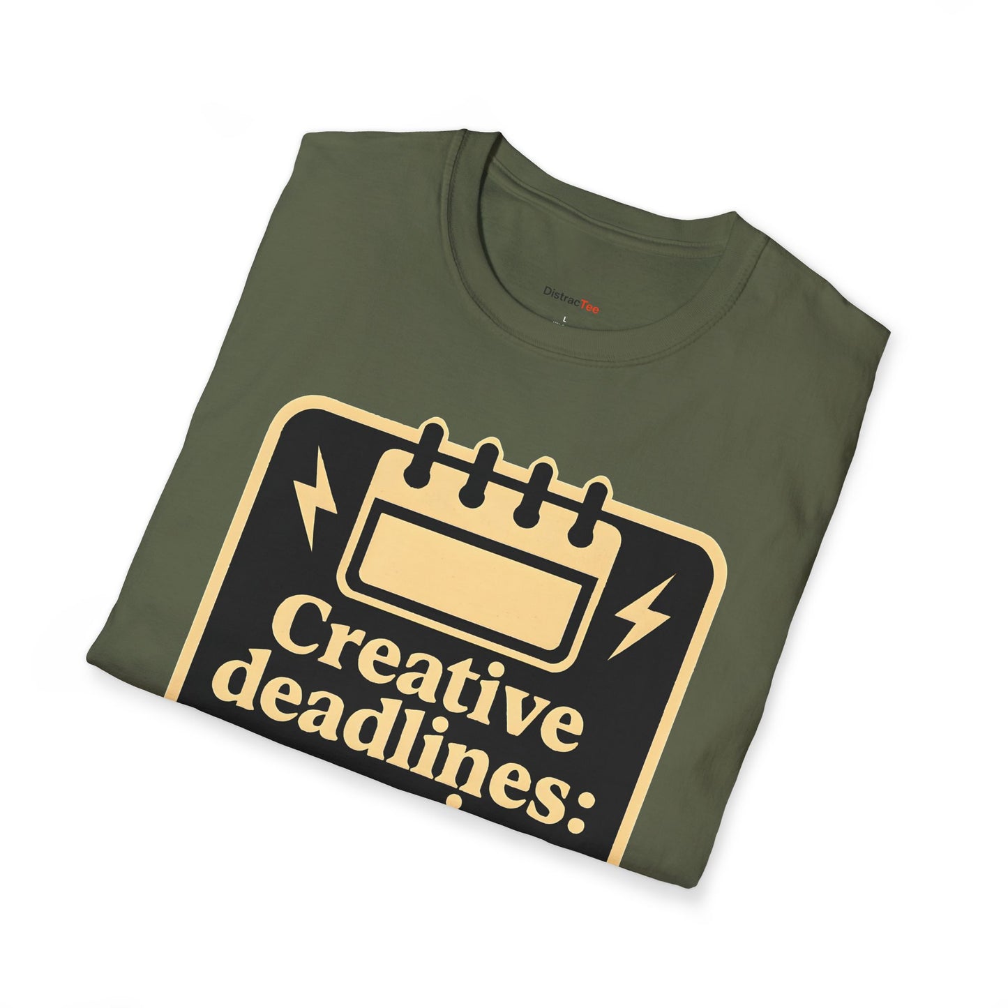 Creative deadlines: surprise every time T-shirt
