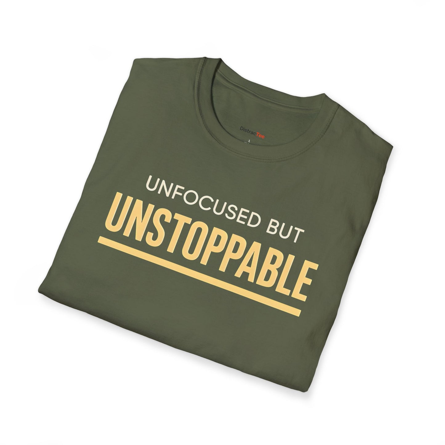 Unfocused but unstoppable T-shirt