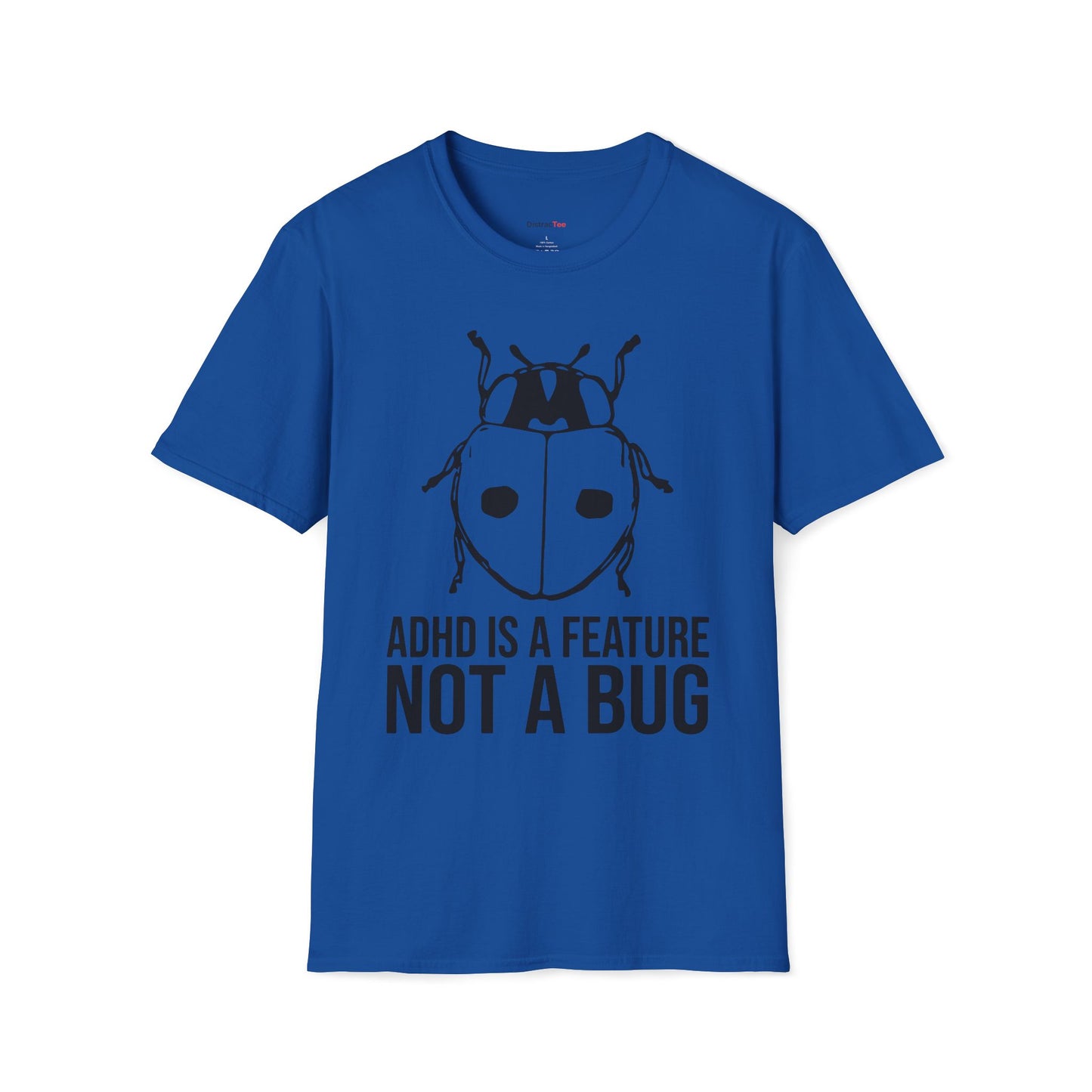 ADHD is a feature not a bug T-shirt