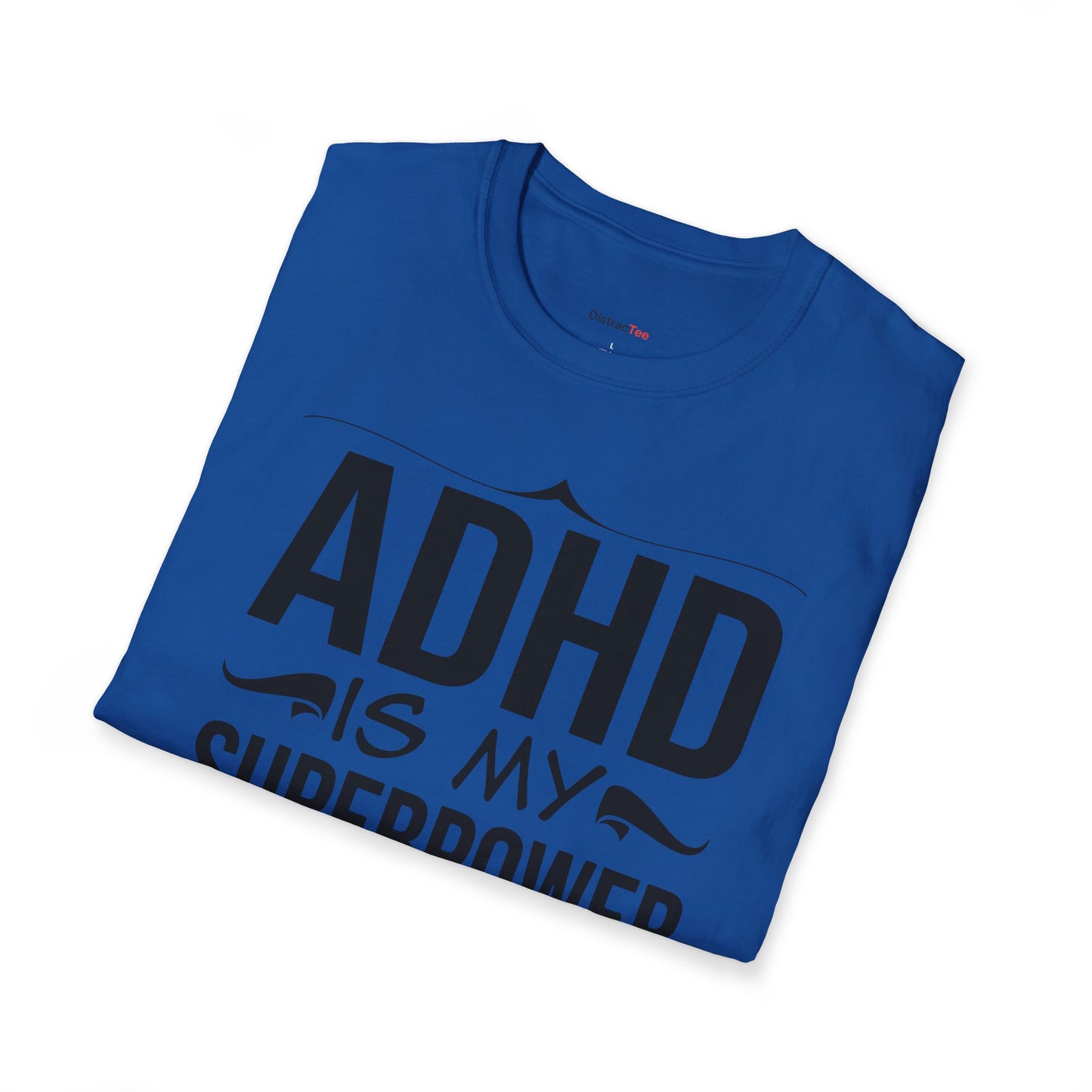 ADHD is my superpower T-shirt