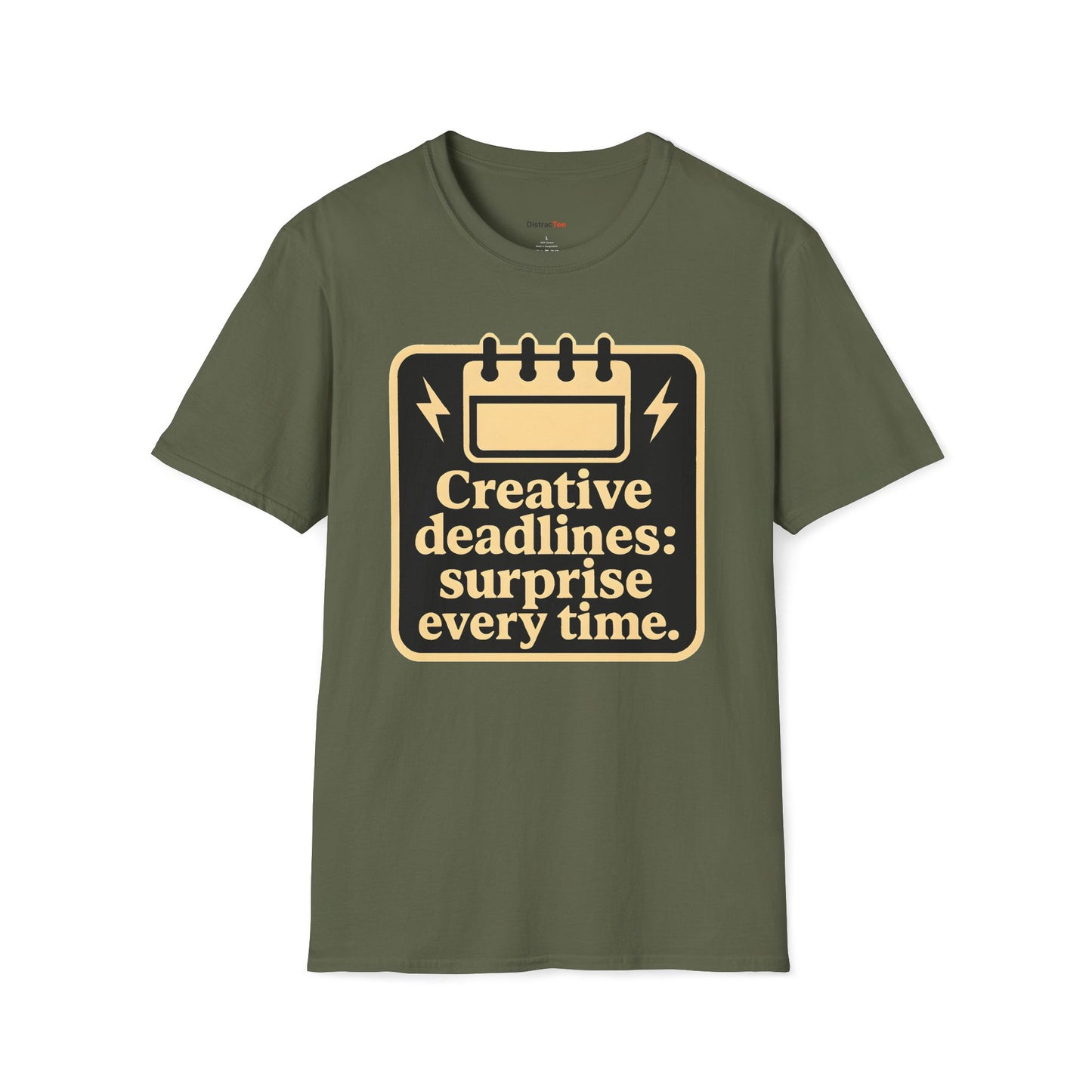 Creative deadlines: surprise every time T-shirt