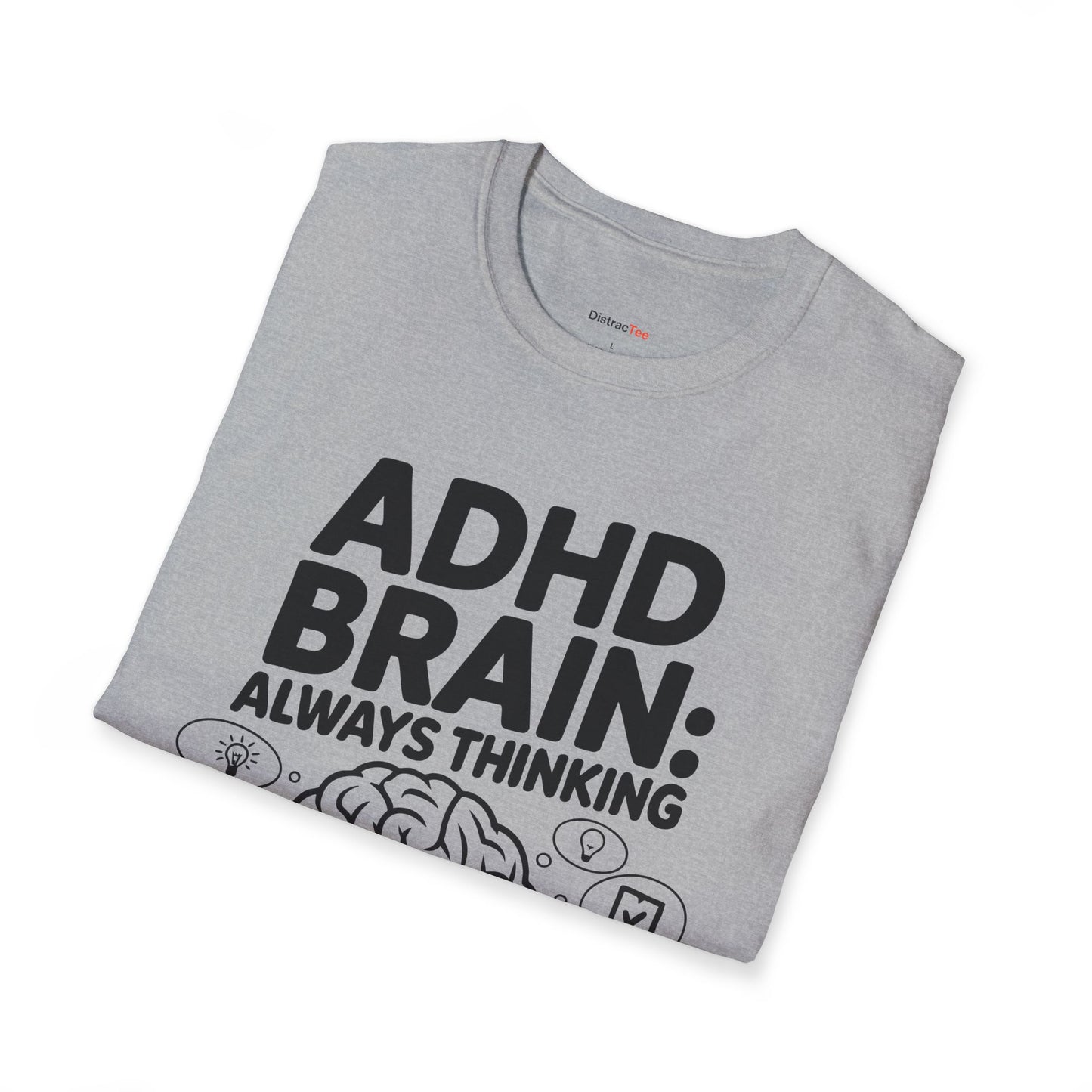 ADHD Brain: Always Thinking T-shirt