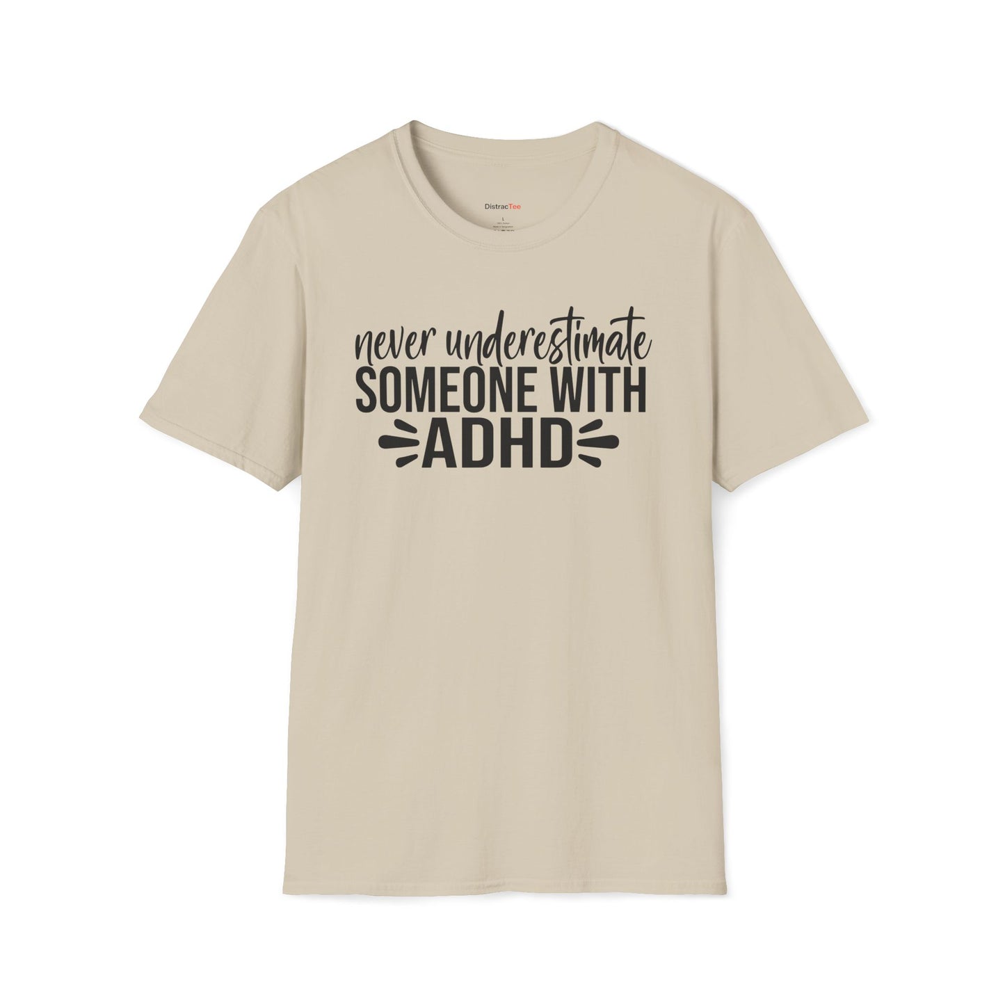 Never underestimate someone with ADHD T-shirt