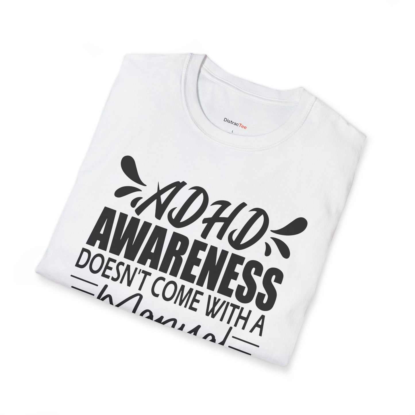 ADHD Awareness doesn't come with a manual T-shirt