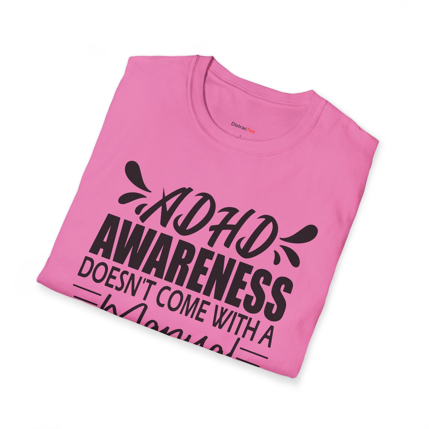 ADHD Awareness doesn't come with a manual T-shirt