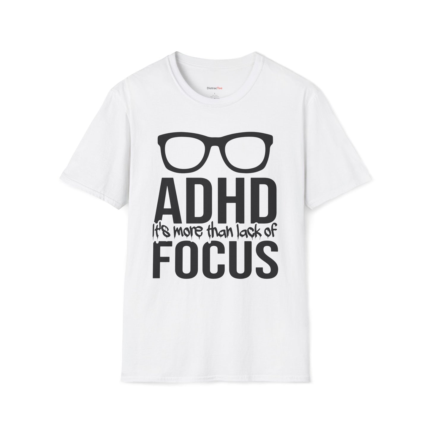 ADHD It's more than lack of Focus T-shirt