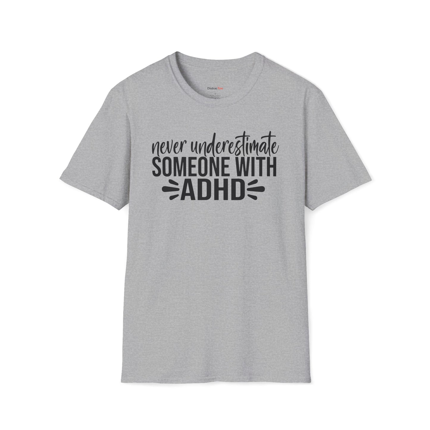 Never underestimate someone with ADHD T-shirt