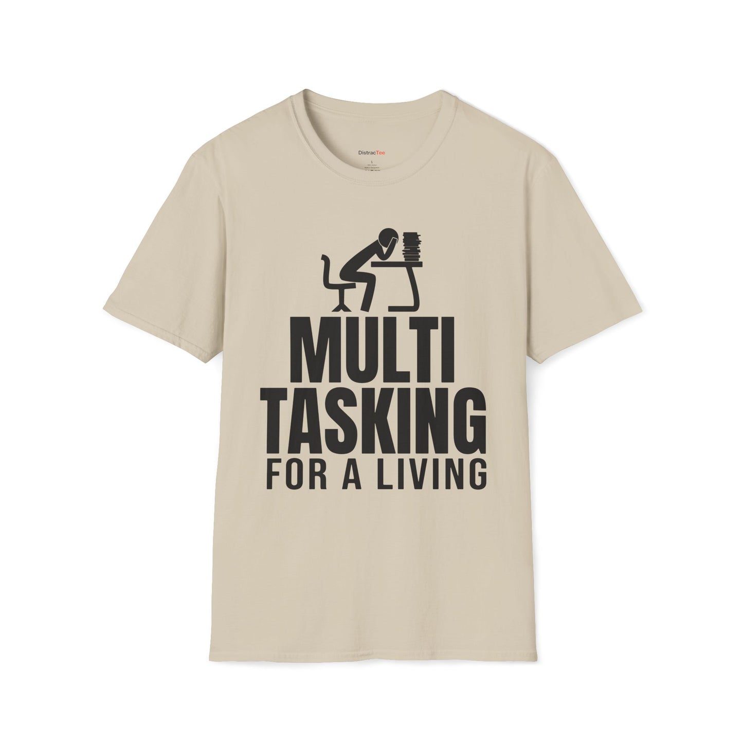 Multitasking for a living T-shirt