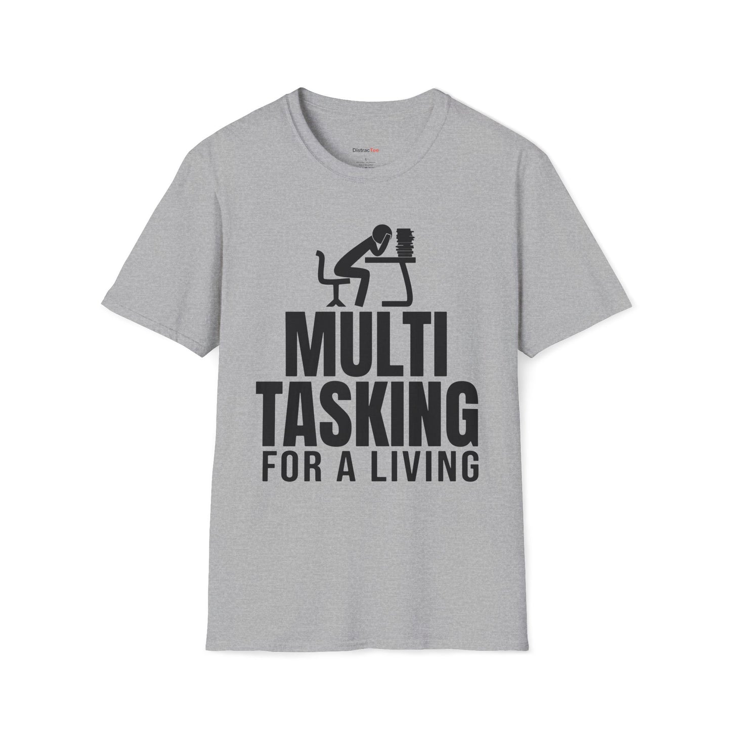 Multitasking for a living T-shirt