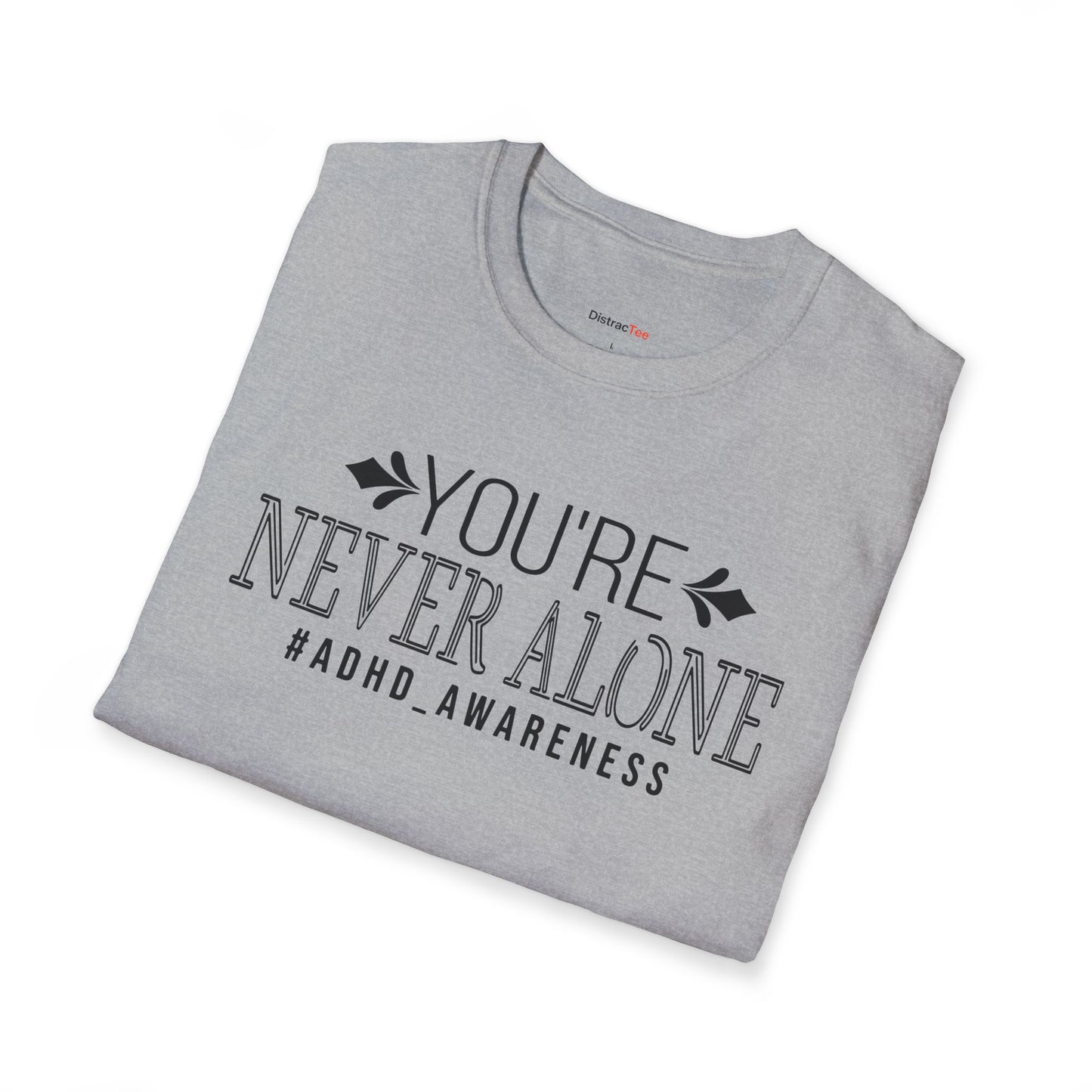 You're never Alone T-shirt