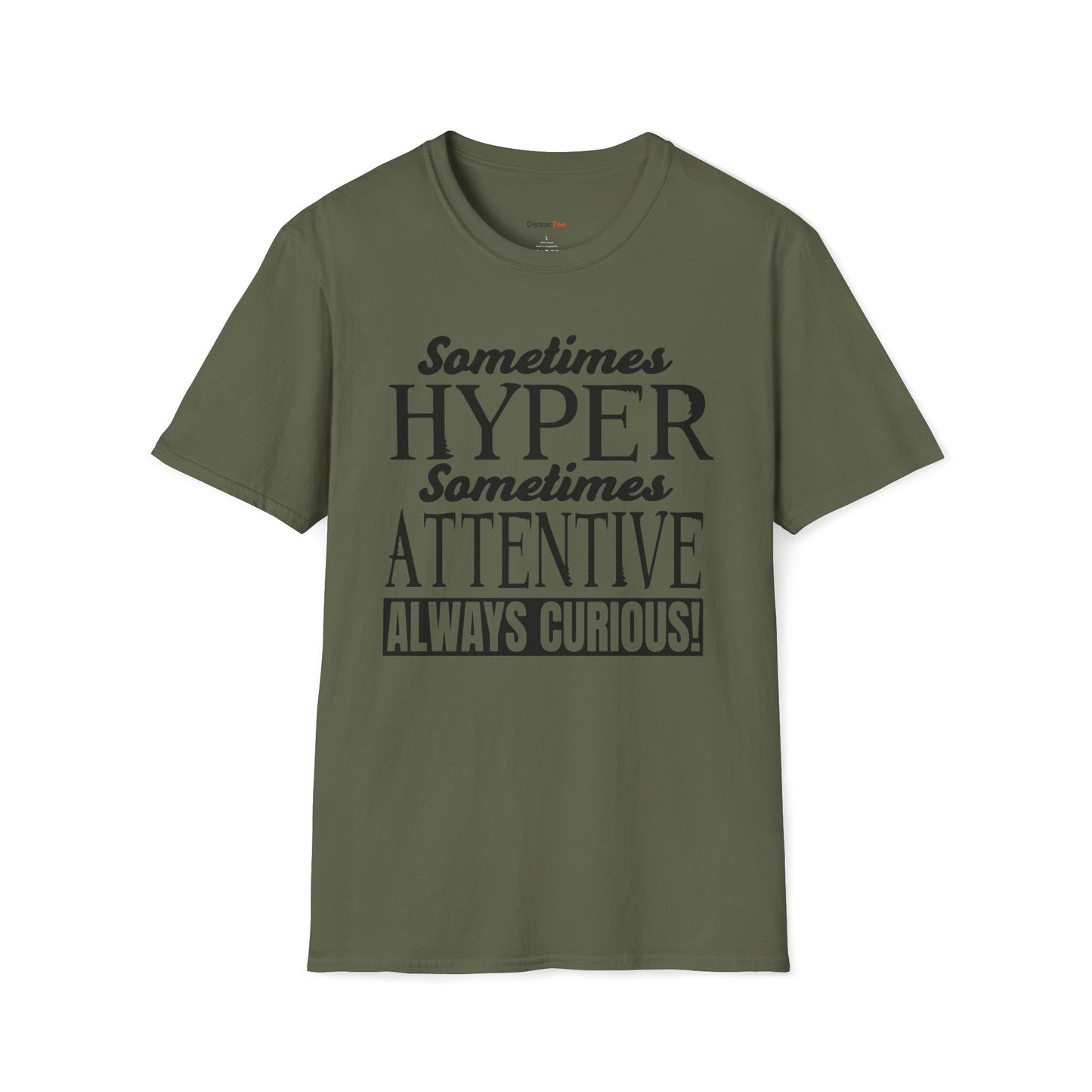 Sometimes Hyper Sometimes Attentive Always Curious T-shirt