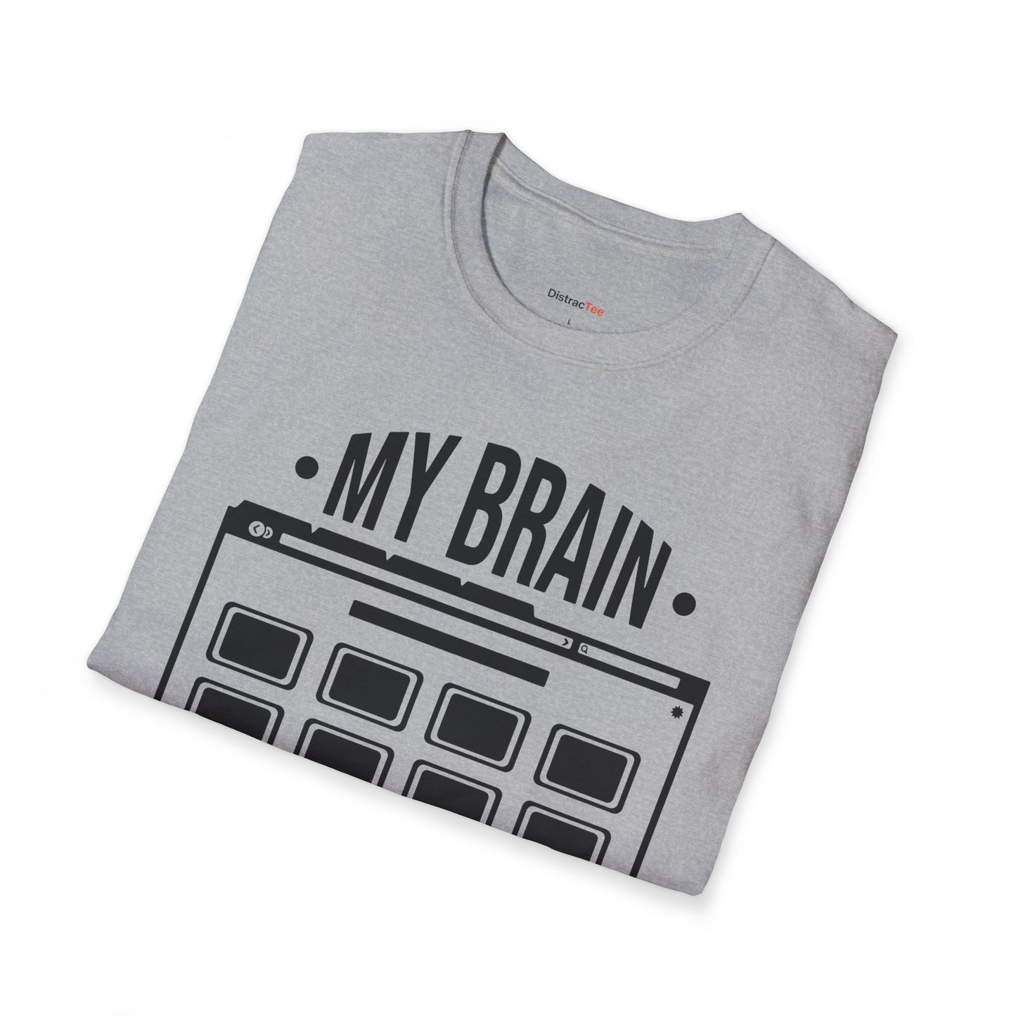 My brain has too many tabs open T-shirt