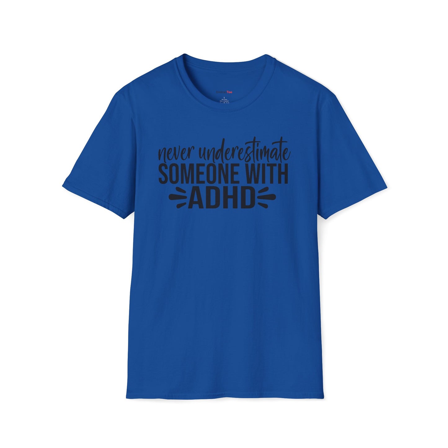 Never underestimate someone with ADHD T-shirt
