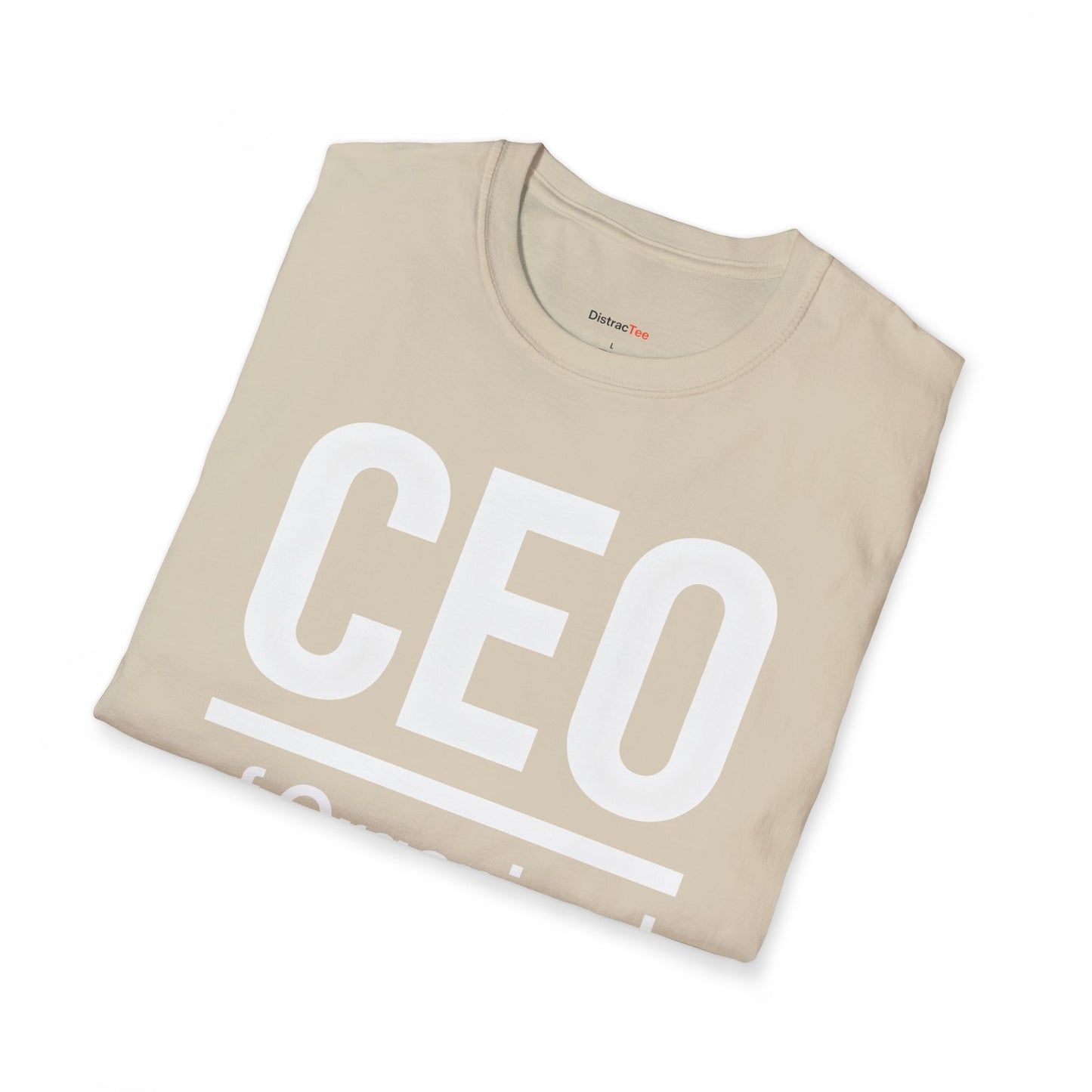 CEO of organized chaos T-shirt