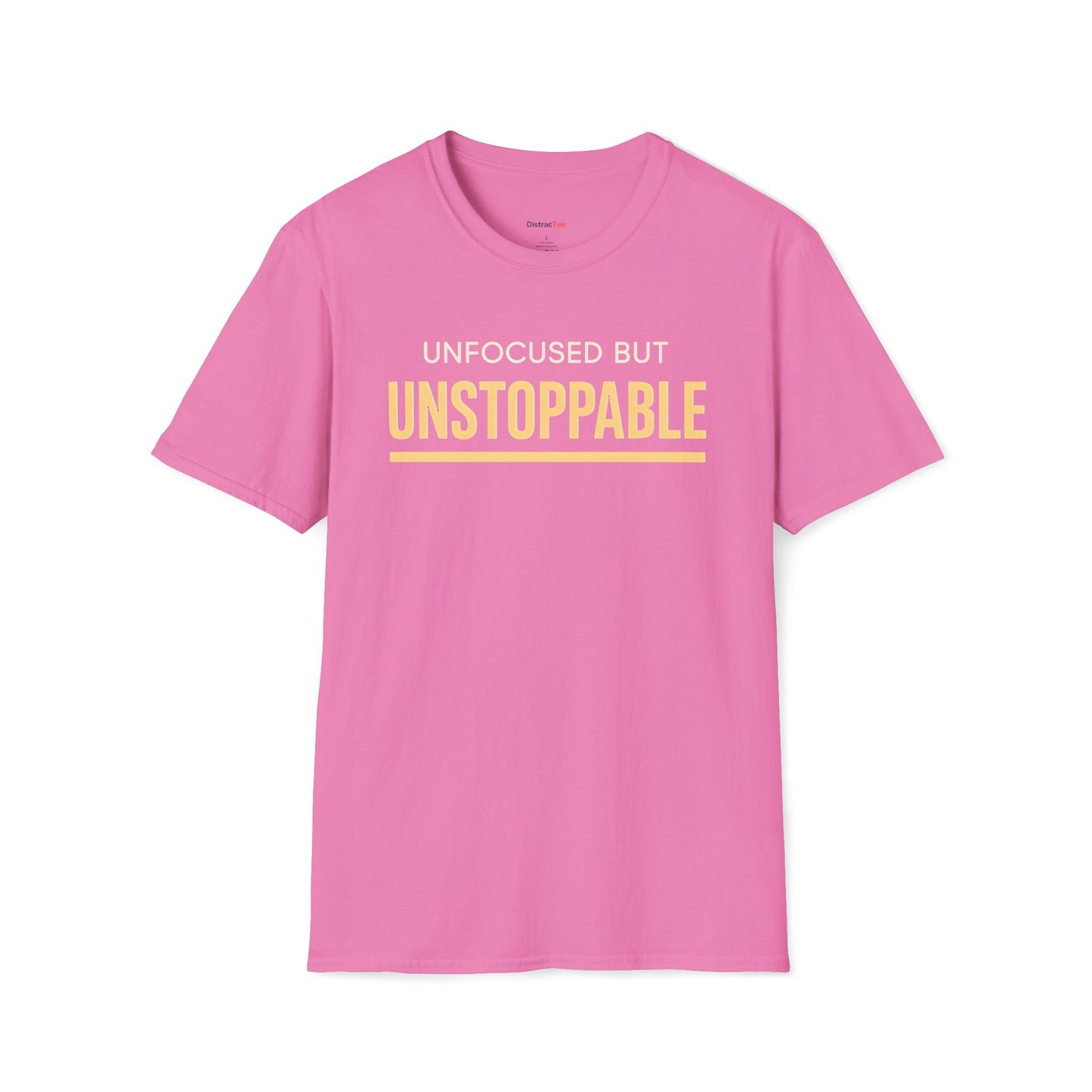 Unfocused but unstoppable T-shirt