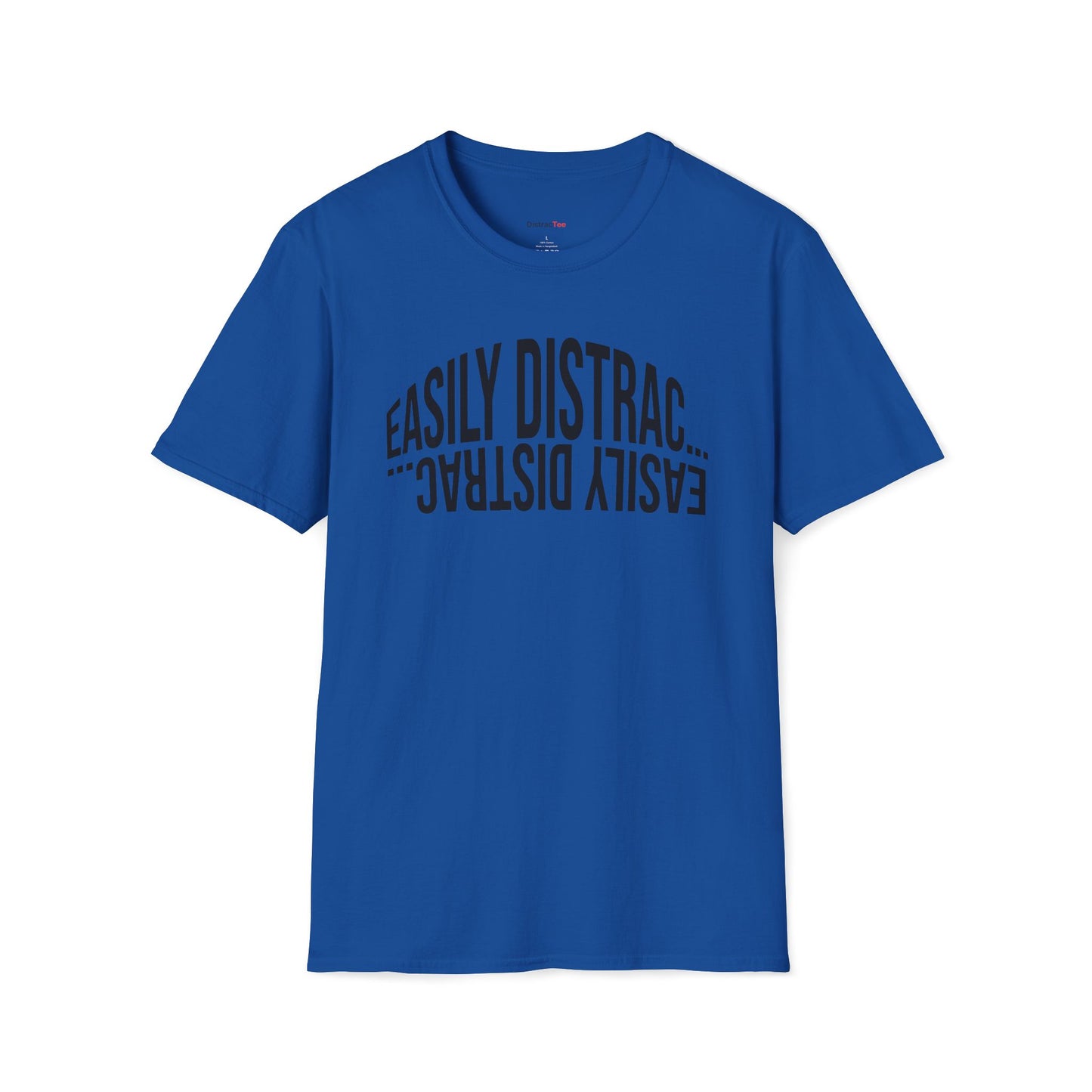 Easily Distrac... T-shirt
