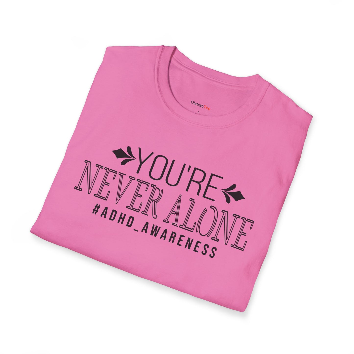 You're never Alone T-shirt