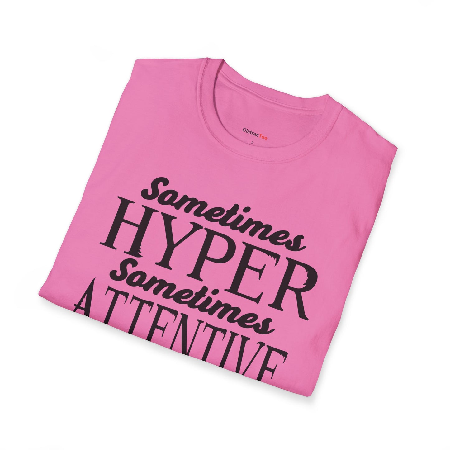 Sometimes Hyper Sometimes Attentive Always Curious T-shirt