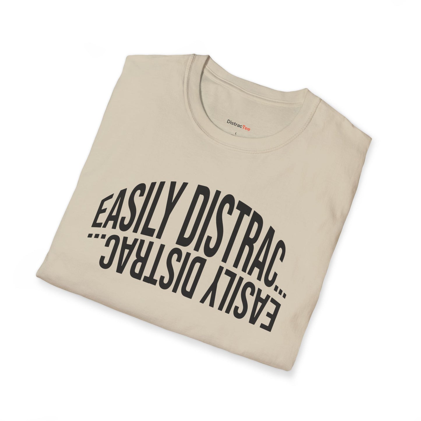 Easily Distrac... T-shirt