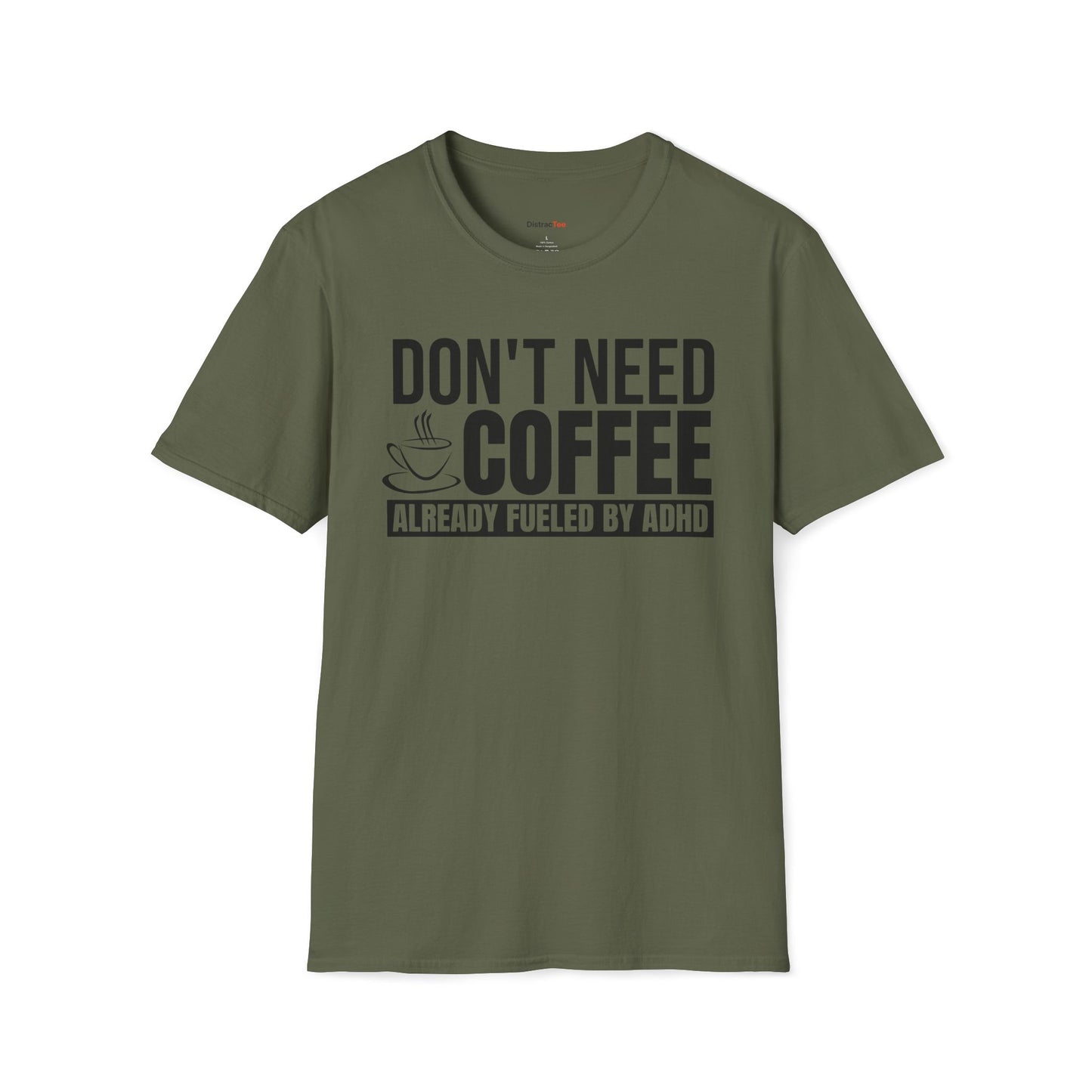 Don't need Coffee, Already fueled by ADHD T-shirt