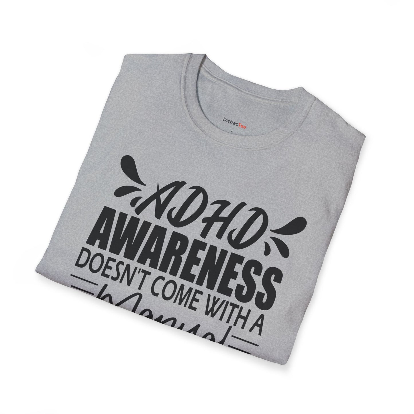 ADHD Awareness doesn't come with a manual T-shirt