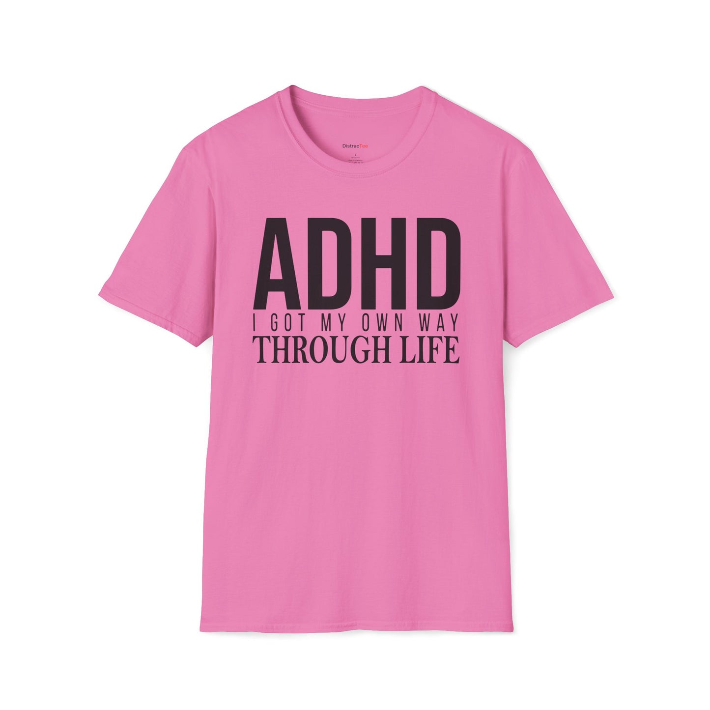 I got my own way through life T-shirt