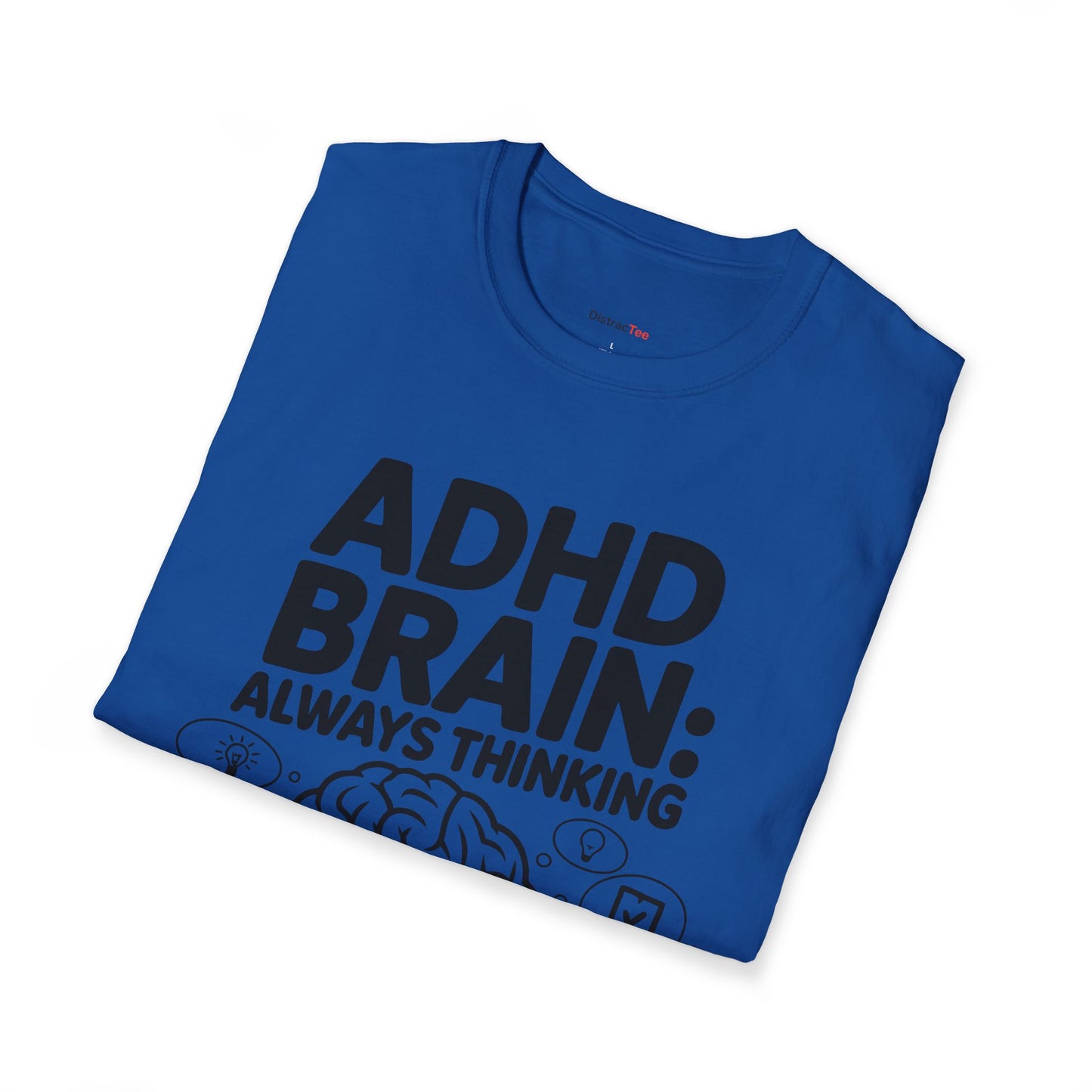 ADHD Brain: Always Thinking T-shirt