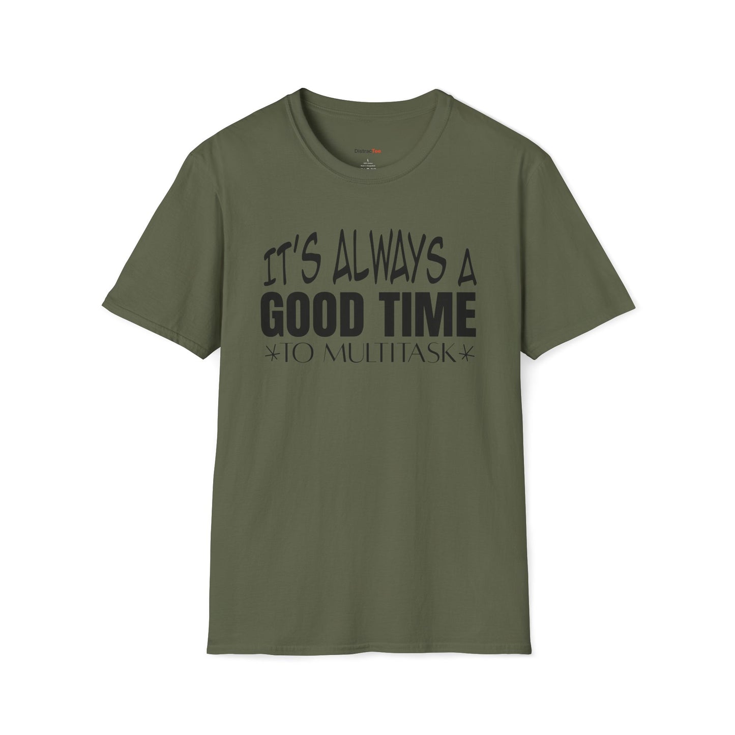 It's always a good time to multitask T-shirt