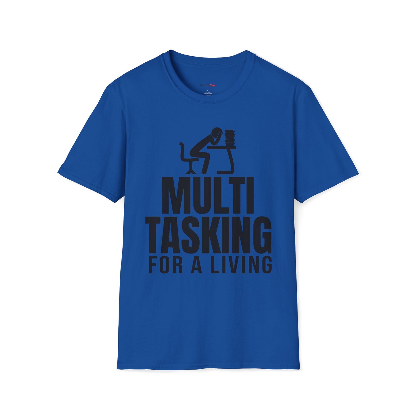 Multitasking for a living T-shirt