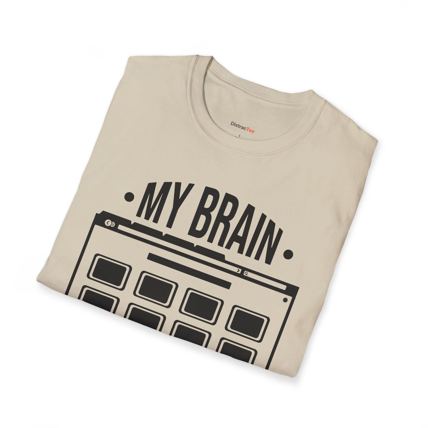 My brain has too many tabs open T-shirt