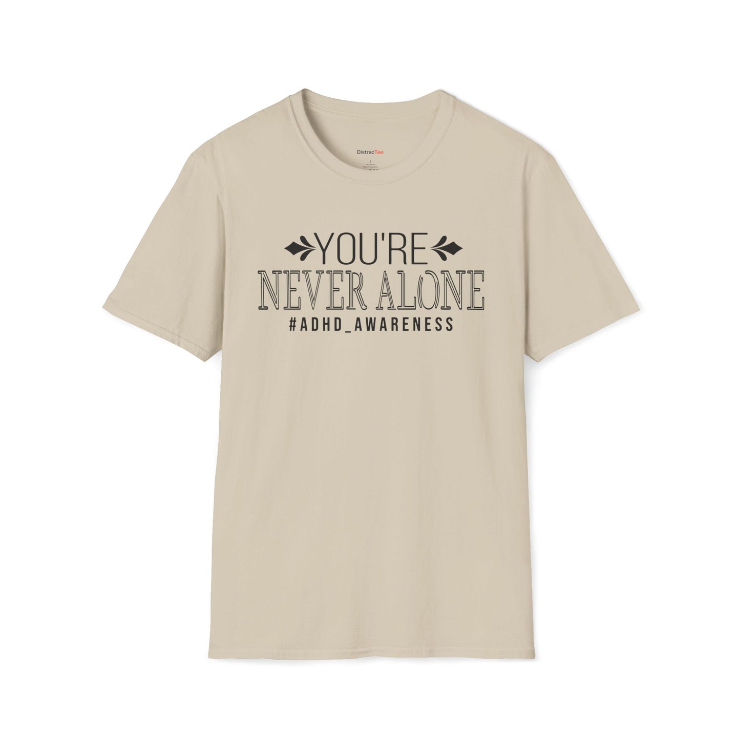 You're never Alone T-shirt