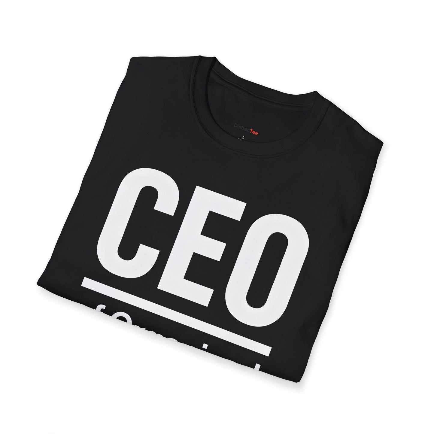 CEO of organized chaos T-shirt