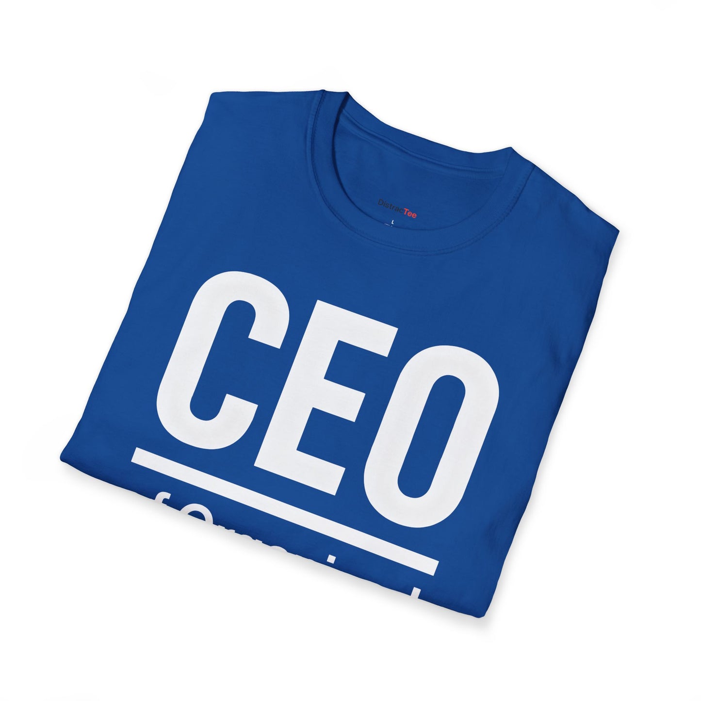 CEO of organized chaos T-shirt