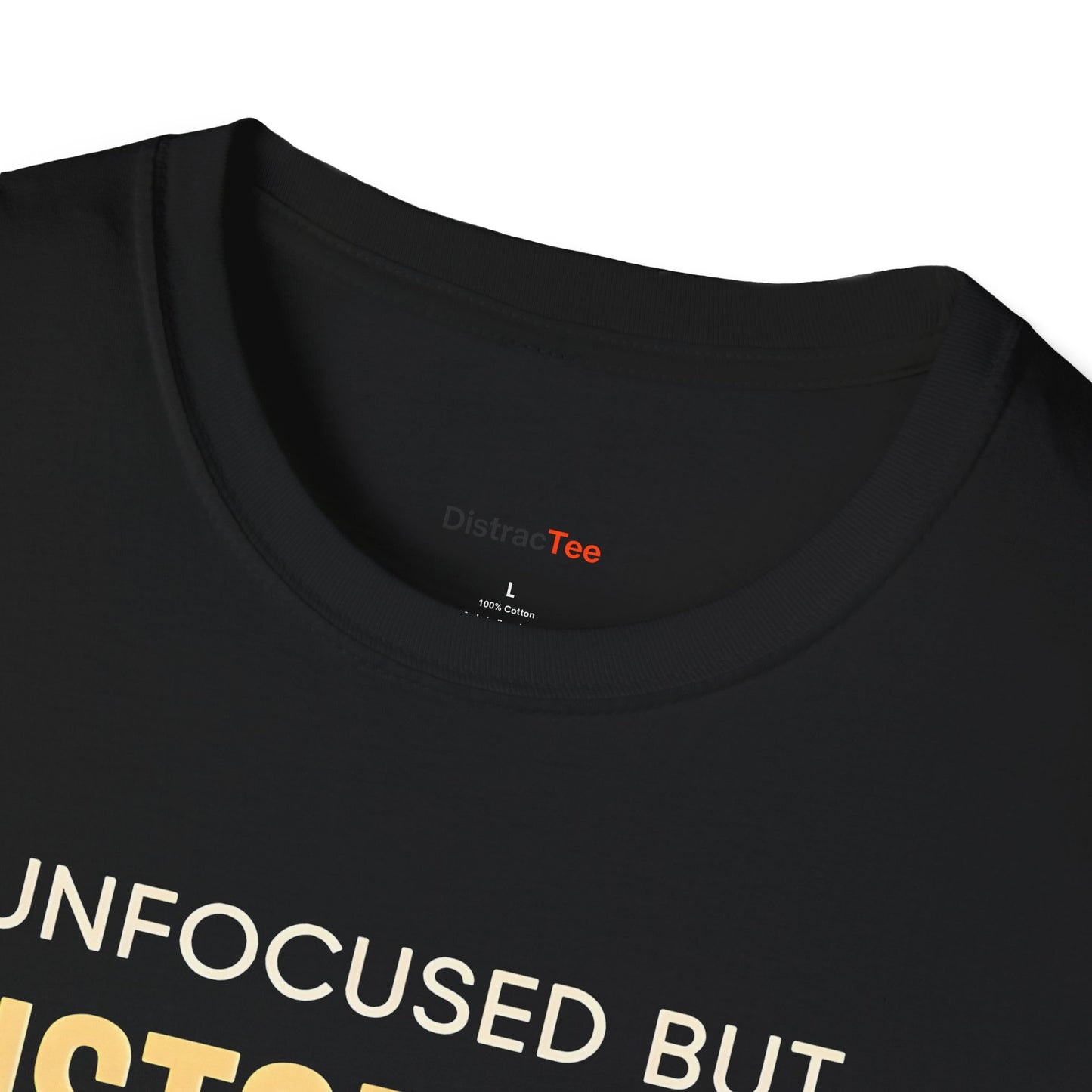 Unfocused but unstoppable T-shirt