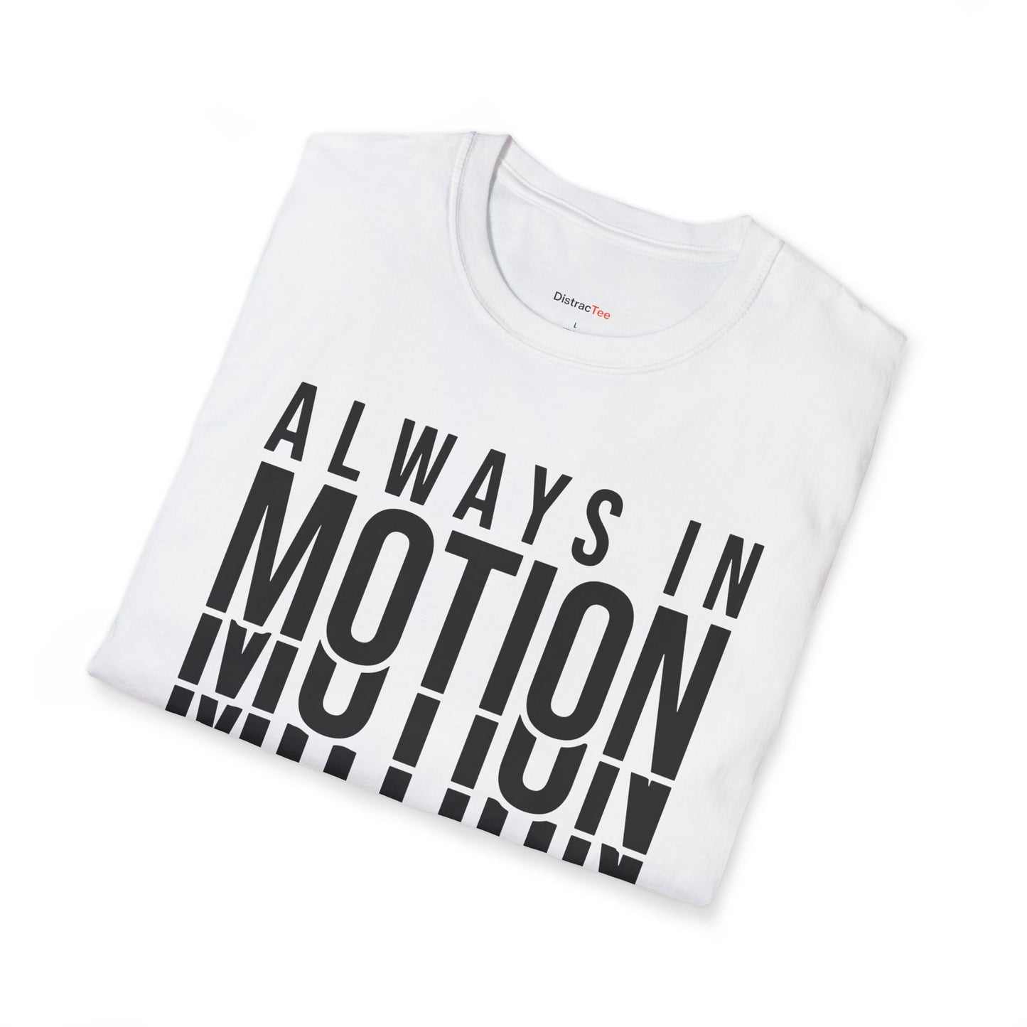 Always in Motion T-shirt