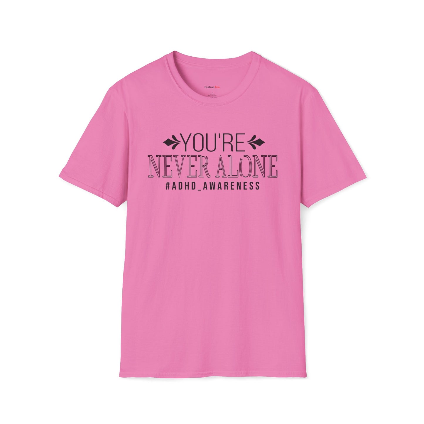 You're never Alone T-shirt