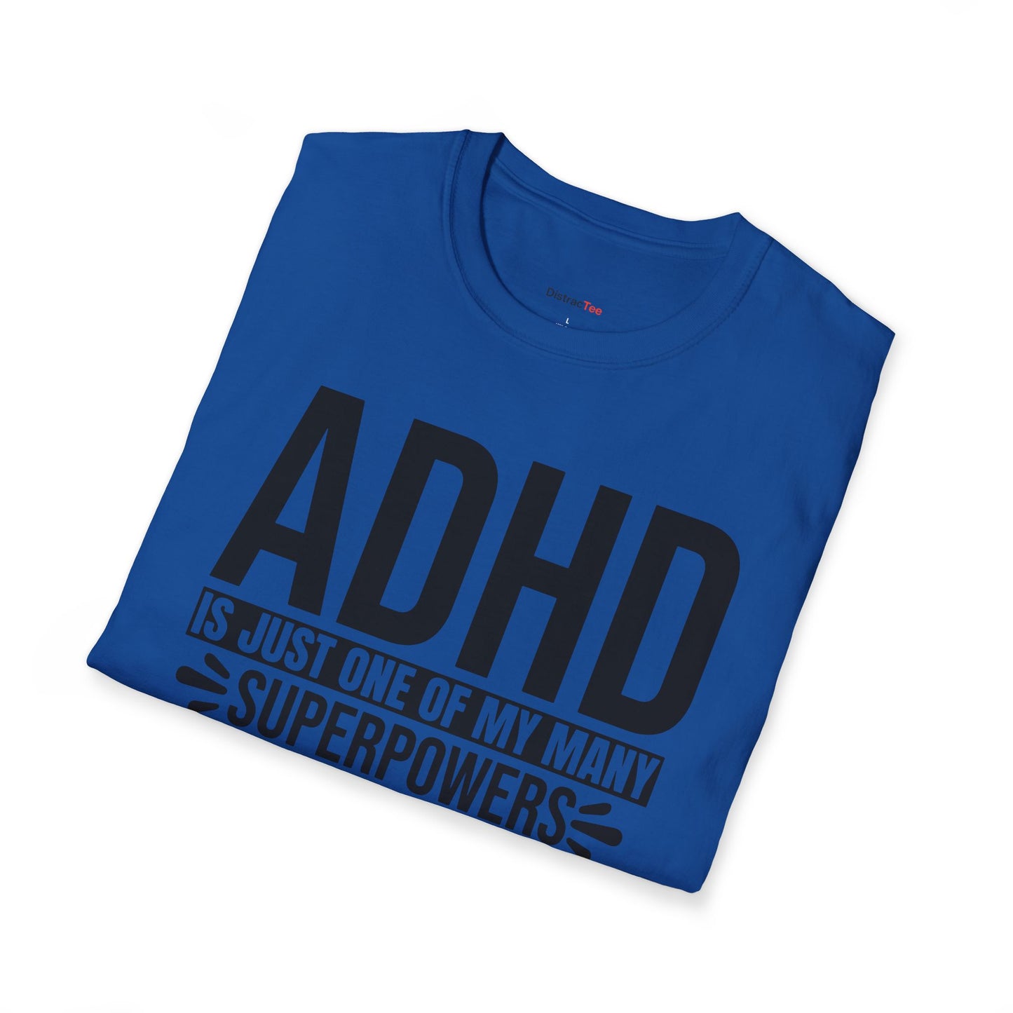 ADHD is just one of my superpowers T-shirt