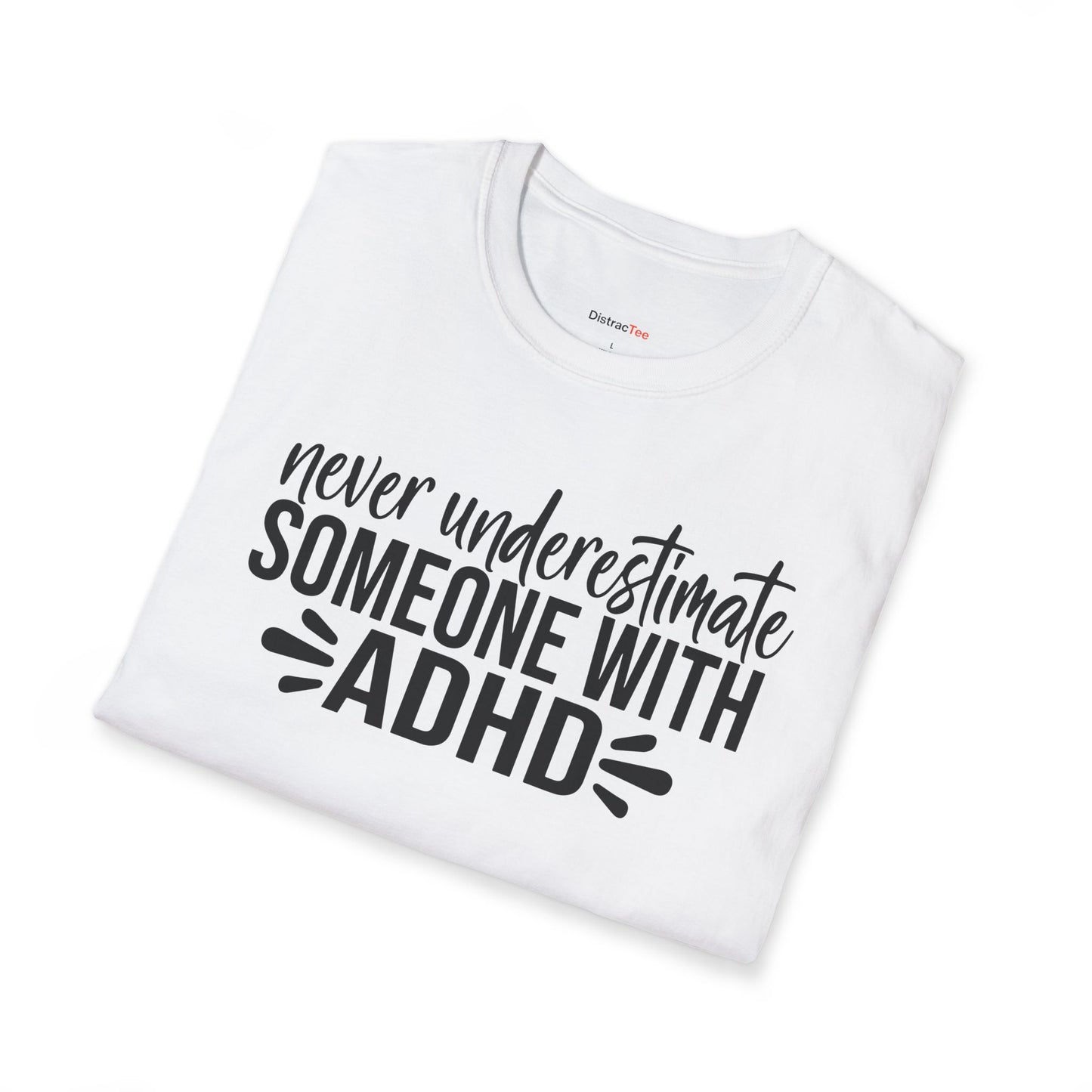 Never underestimate someone with ADHD T-shirt