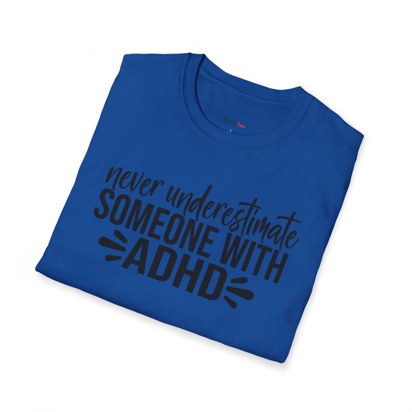 Never underestimate someone with ADHD T-shirt