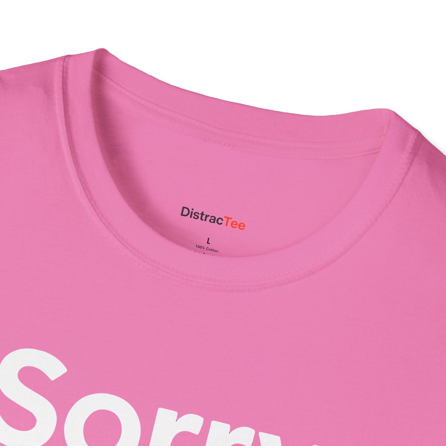 Sorry I'm late T-shirt
