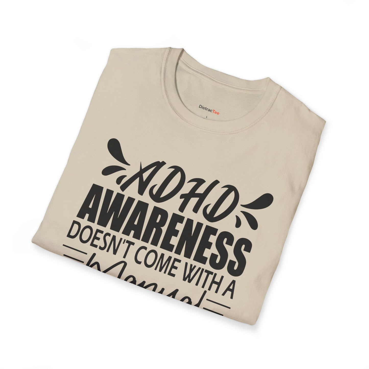 ADHD Awareness doesn't come with a manual T-shirt