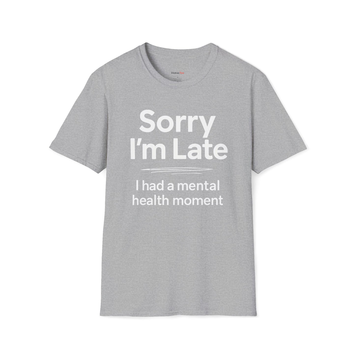 Sorry I'm late T-shirt