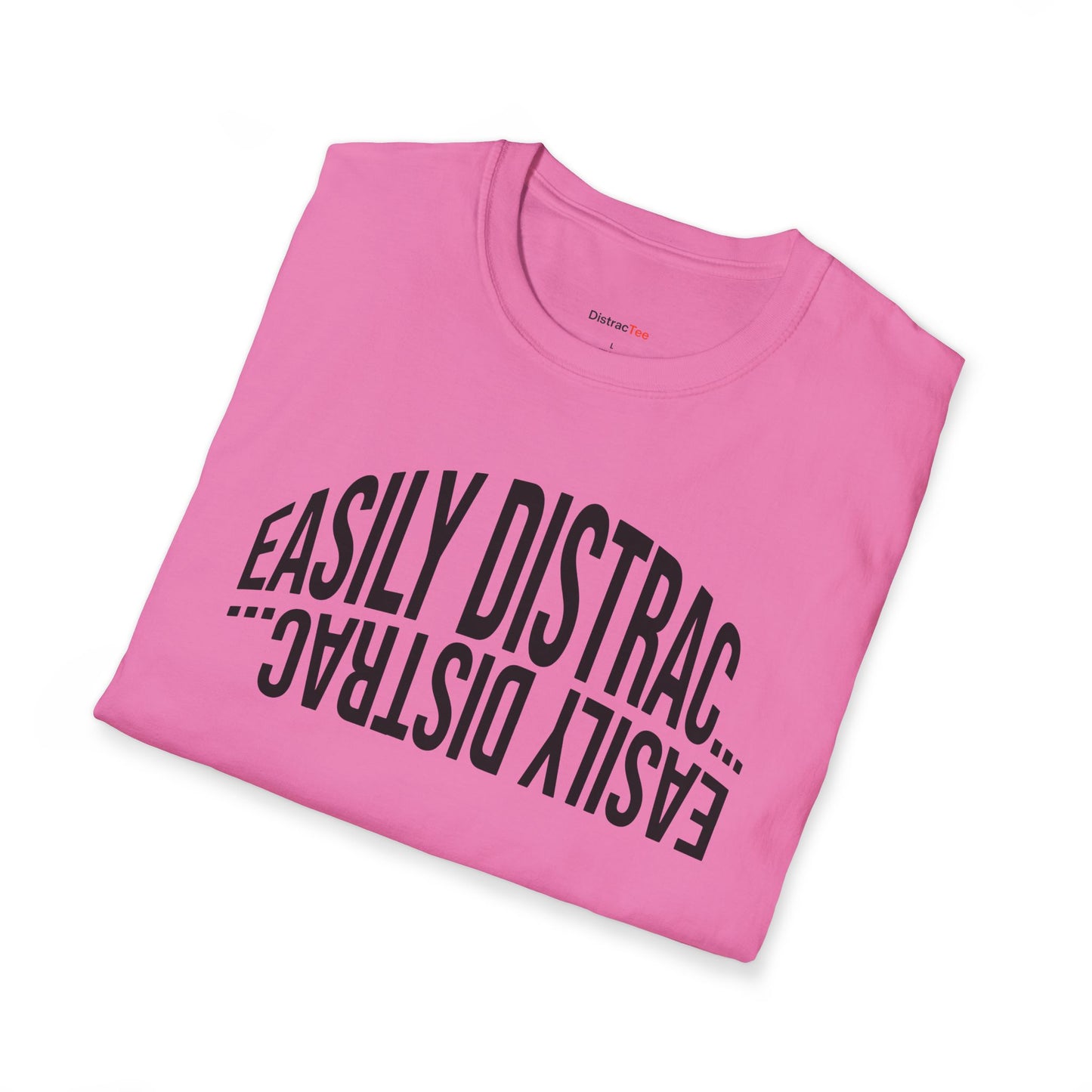 Easily Distrac... T-shirt