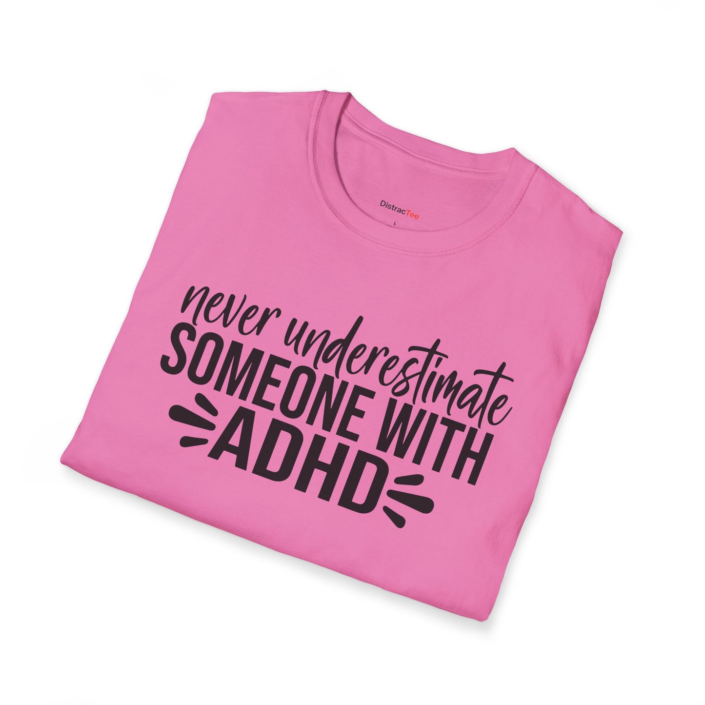 Never underestimate someone with ADHD T-shirt