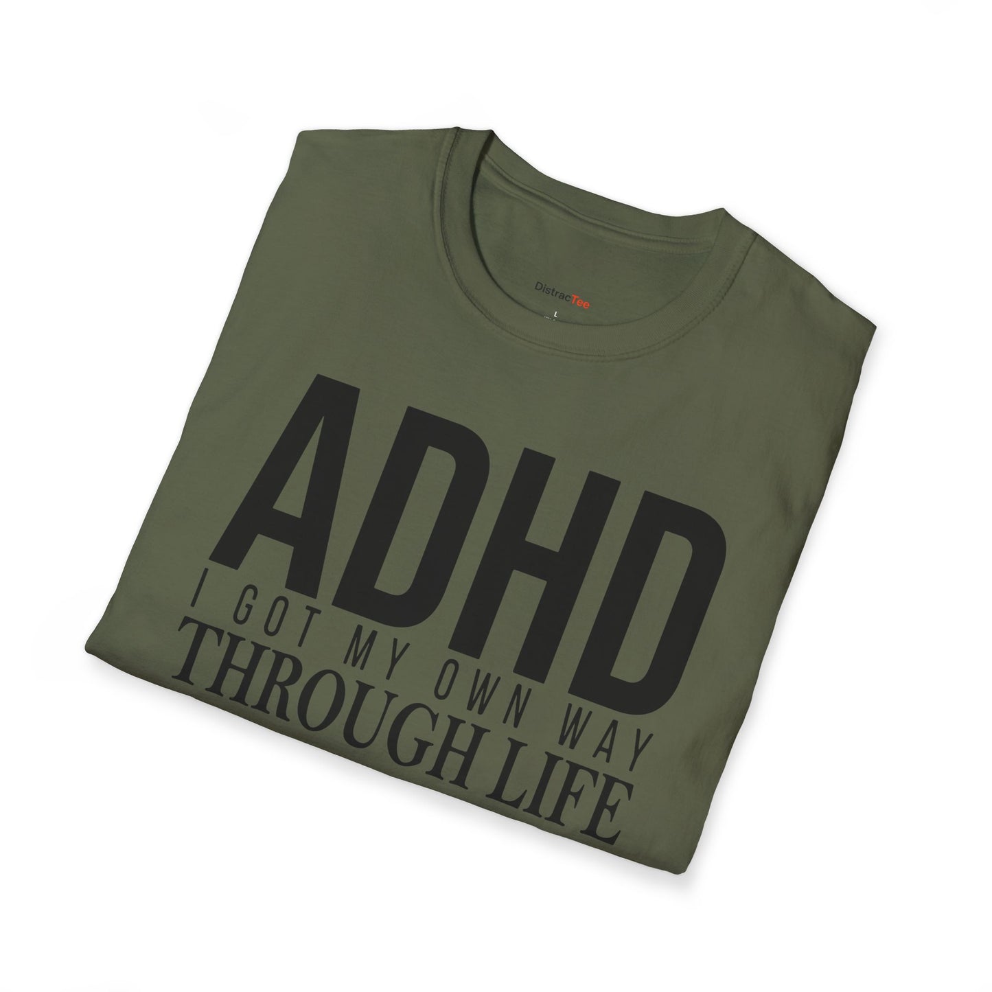 I got my own way through life T-shirt