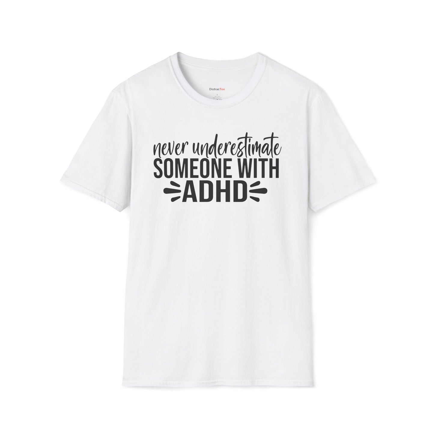 Never underestimate someone with ADHD T-shirt