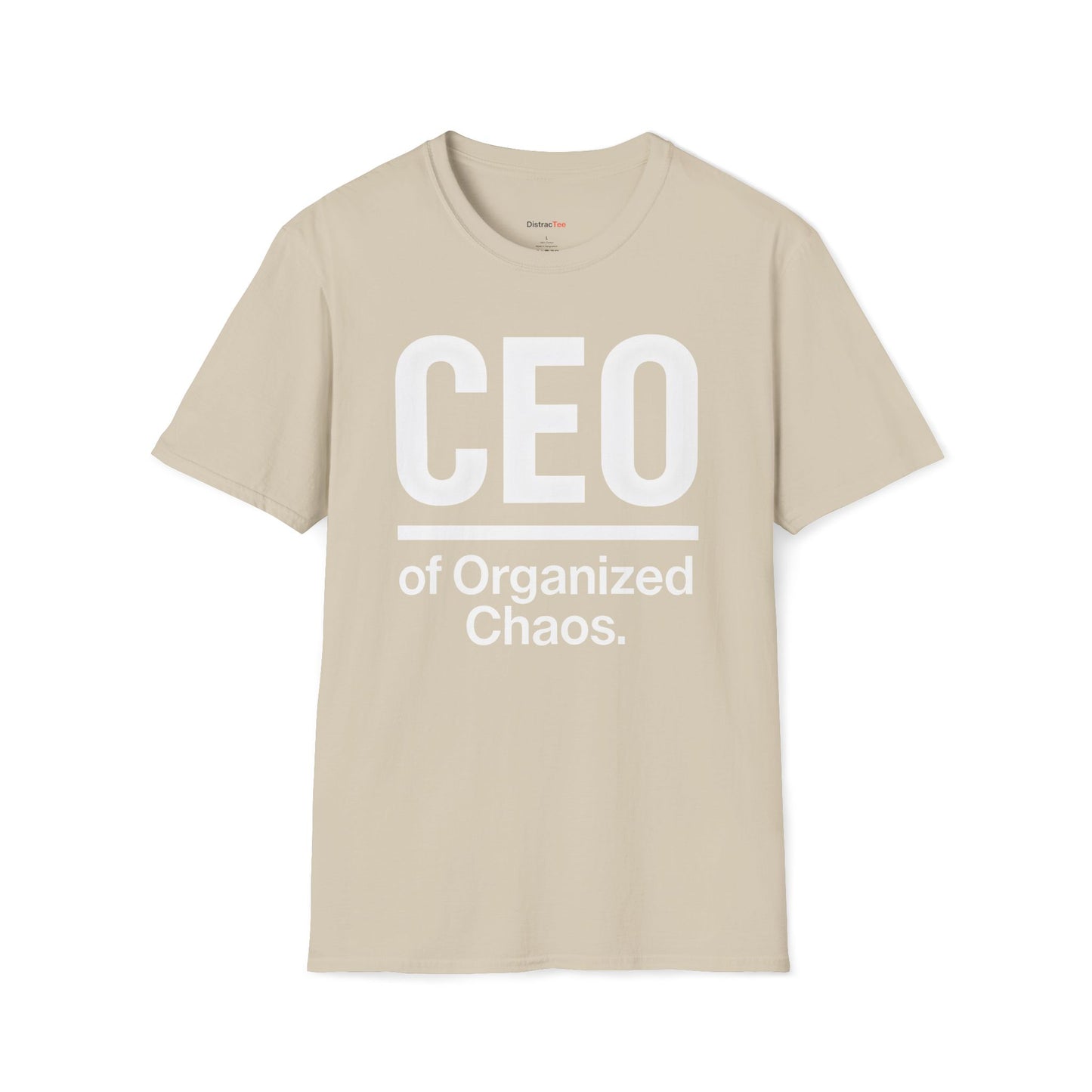 CEO of organized chaos T-shirt