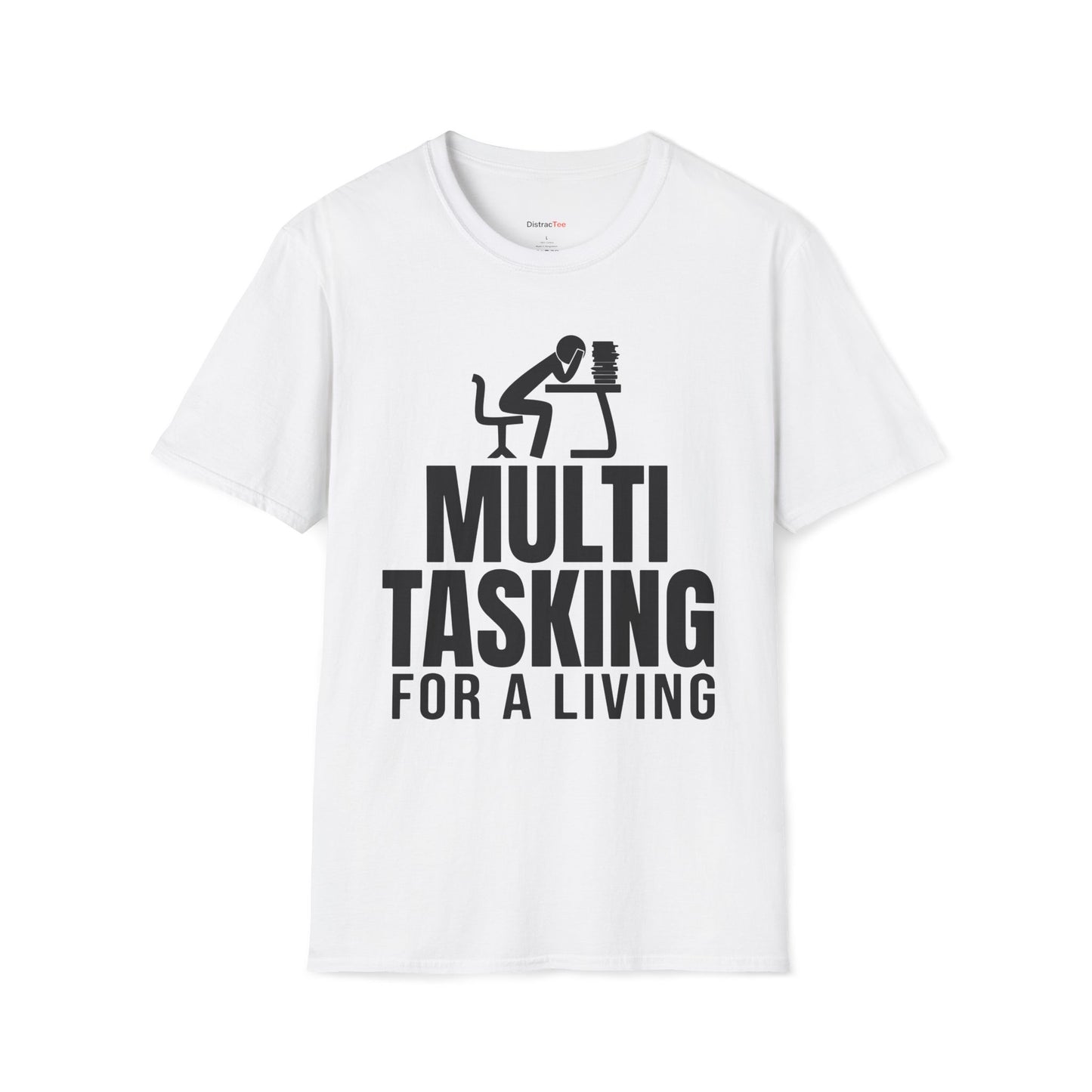 Multitasking for a living T-shirt