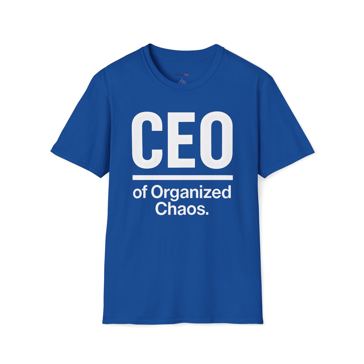 CEO of organized chaos T-shirt