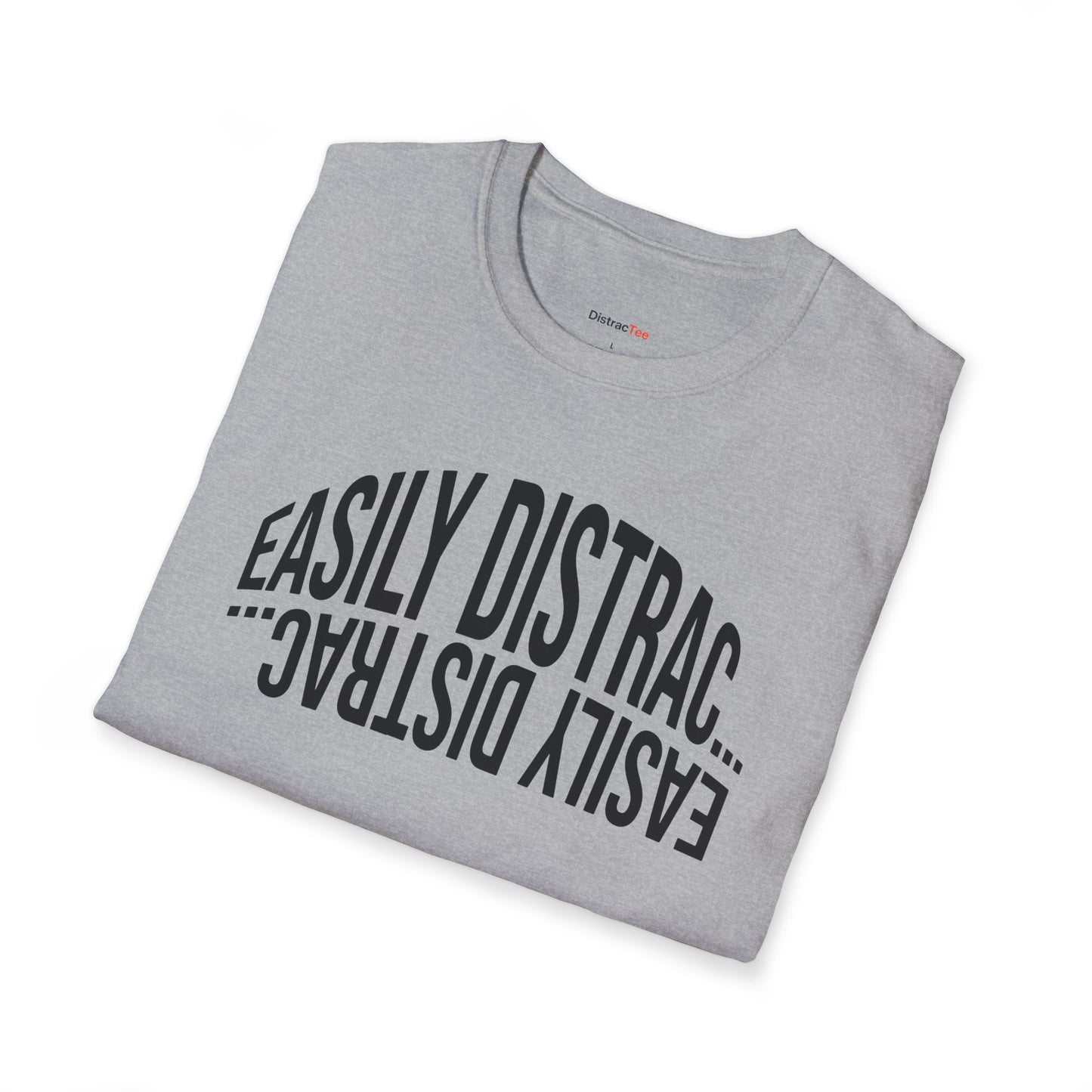 Easily Distrac... T-shirt